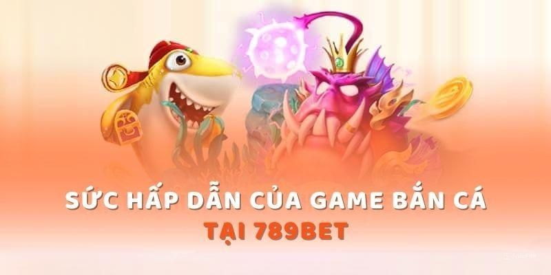 Bắn Cá - hình ảnh - 789betjl.com